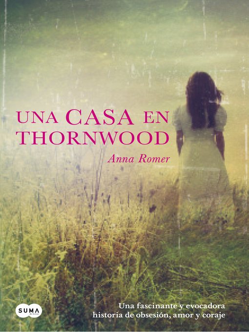 Title details for Una casa en Thornwood by Anna Romer - Available